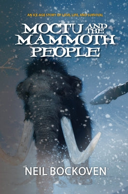 Moctu and the Mammoth People: Illustrated Edition by Bockoven, Neil