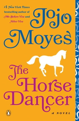 The Horse Dancer by Moyes, Jojo