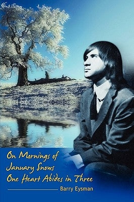 On Mornings of January Snows One Heart Abides in Three by Eysman, Barry