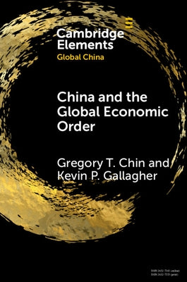 China and the Global Economic Order by Chin, Gregory T.