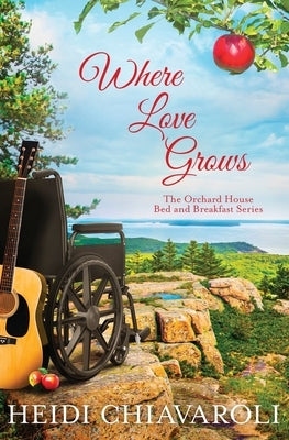 Where Love Grows by Chiavaroli, Heidi