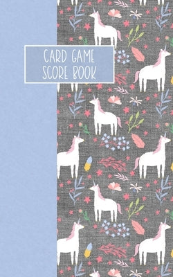 Card Game Score Book: For Tracking Your Favorite Games - Unicorns by Mitchell, Reese