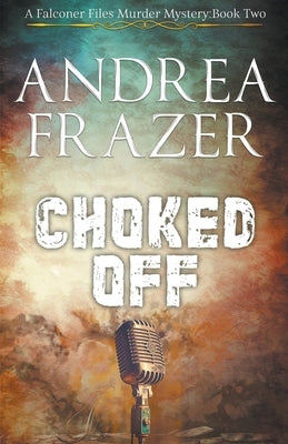 Choked Off by Frazer, Andrea