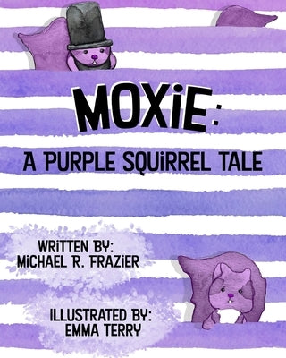 Moxie: A Purple Squirrel Tale by Terry, Emma