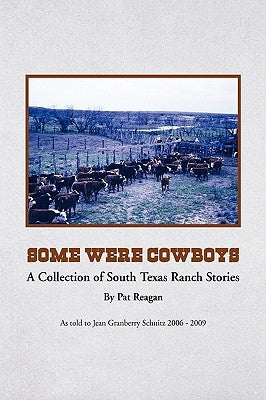 Some Were Cowboys by Reagan, Pat