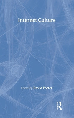 Internet Culture by Porter, David