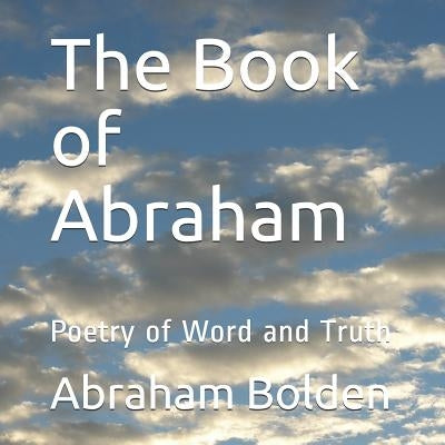 The Book of Abraham: Poetry of Word and Truth by Rice, Pamela C.