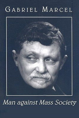 Man Against Mass Society by Marcel, Gabriel
