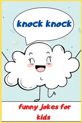 funny jokes for kids: knock knock for kids by Publishing, Ahm