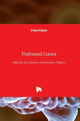 Prefrontal Cortex by Starcevic, Ana