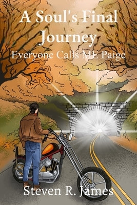 A Soul's Final Journey: Everyone Calls Me Paige by James