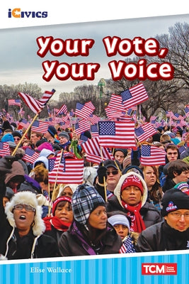 Your Vote, Your Voice by Wallace, Elise