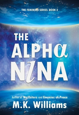 The Alpha-Nina by Williams, M. K.