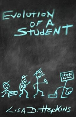 Evolution of a Student by Hopkins, Lisa D.