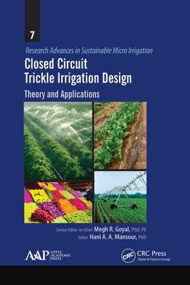 Closed Circuit Trickle Irrigation Design: Theory and Applications by Goyal, Megh R.