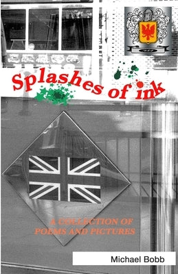 Splashes of Ink by Bobb, Michael