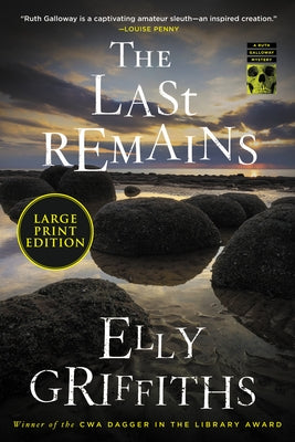The Last Remains: A Mystery by Griffiths, Elly