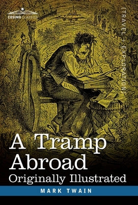A Tramp Abroad: Originally Illustrated by Twain, Mark