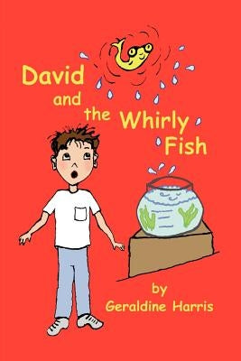David and the Whirly Fish by Harris, Geraldine