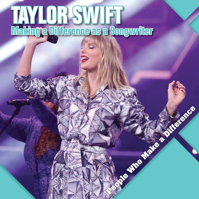 Taylor Swift: Making a Difference as a Songwriter by Kawa, Katie