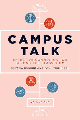 Campus Talk, Volume 1: Effective Communication Beyond the Classroom by Dushku, Silvana