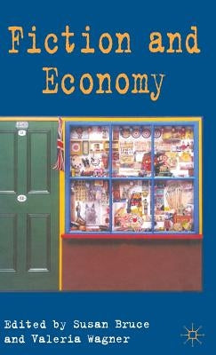 Fiction and Economy by Bruce, S.