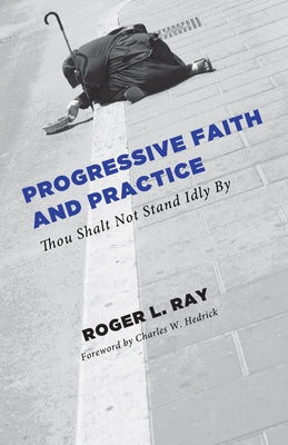 Progressive Faith and Practice by Ray, Roger Lee