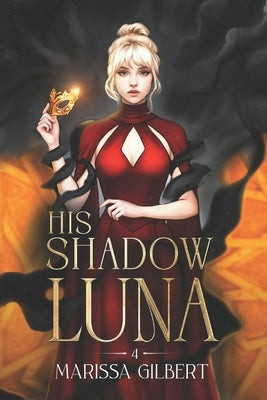 His Shadow Luna by Gilbert, Marissa