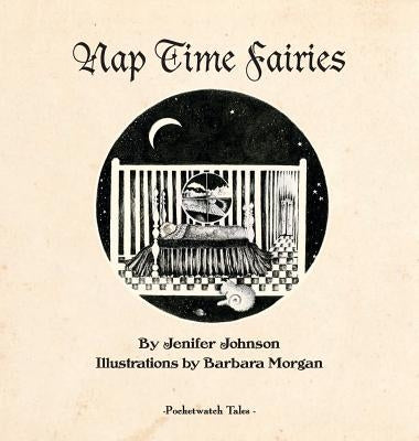 Nap Time Fairies by Johnson, Jenifer