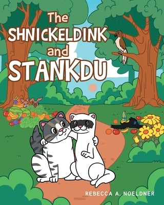 The Shnickeldink and Stankdu by Noeldner, Rebecca A.