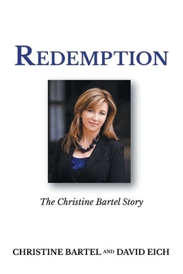 Redemption: The Christine Bartel Story by Bartel, Christine