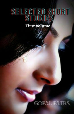 Selected short stories: First volume by Patra, Gopal