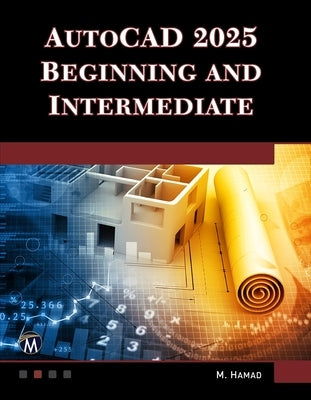 AutoCAD 2025 Beginning and Intermediate by Hamad, Munir
