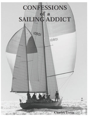 Confessions of a Sailing Addict by Reig, William Michael