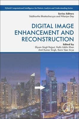 Digital Image Enhancement and Reconstruction by Rajput, Shyam Singh