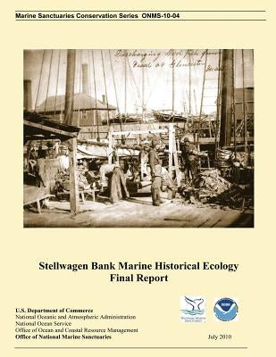 Stellwagen bank Marine Historical Ecology Final Report by U. S. Department of Commerce