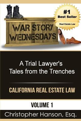War Story Wednesdays: A Trial Lawyer's Tales from the Trenches by Hanson Esq, Christopher