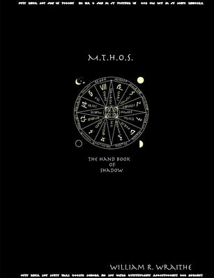 M.T.H.O.S. by Wraithe, William R.