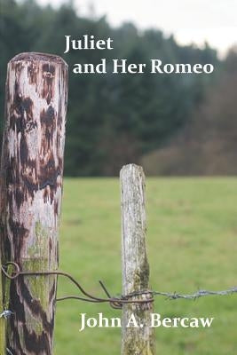 Juliet and Her Romeo by Bercaw, John
