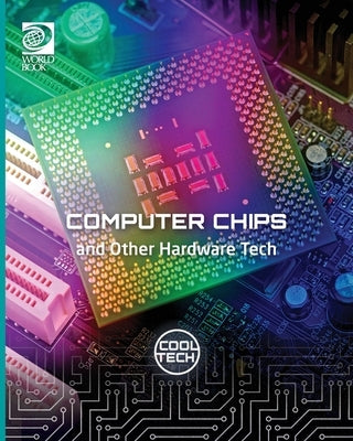 Cool Tech 2: Computer Chips and Other Hardware Tech by Adams, Williams D.