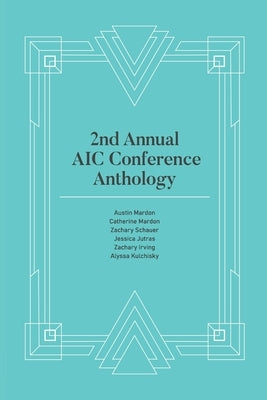 2nd Annual AIC Conference Anthology by Mardon, Austin