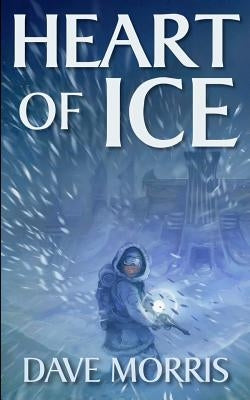 Heart of Ice by Morris, Dave