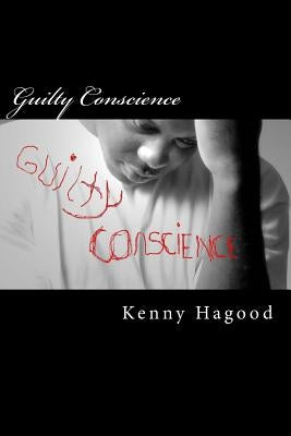 Guilty Conscience by Hagood, Kenny L.