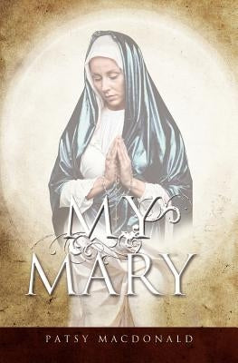 My Mary by MacDonald, Patsy