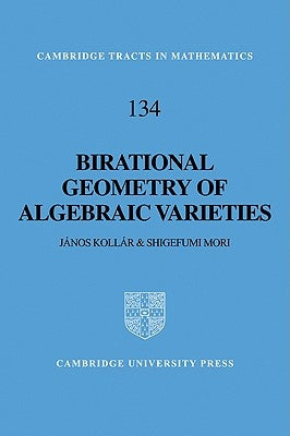 Birational Geometry of Algebraic Varieties by Kollár, Janos