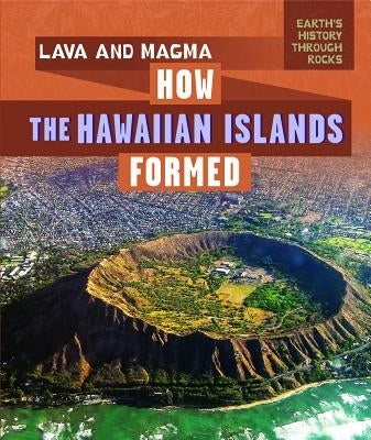 Lava and Magma: How the Hawaiian Islands Formed by Morlock, Jeremy