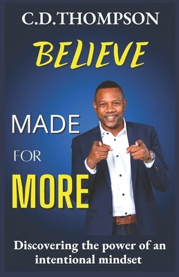 Believe - Made For More: Discovering the power of an intentional mindset. by Simpson, Rochelle