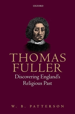 Thomas Fuller: Disc Eng Relig Past C by Patterson