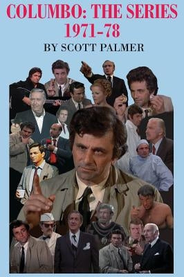 Columbo: The Series 1971-78 by Palmer, Scott V.
