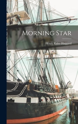 Morning Star by Haggard, H. Rider